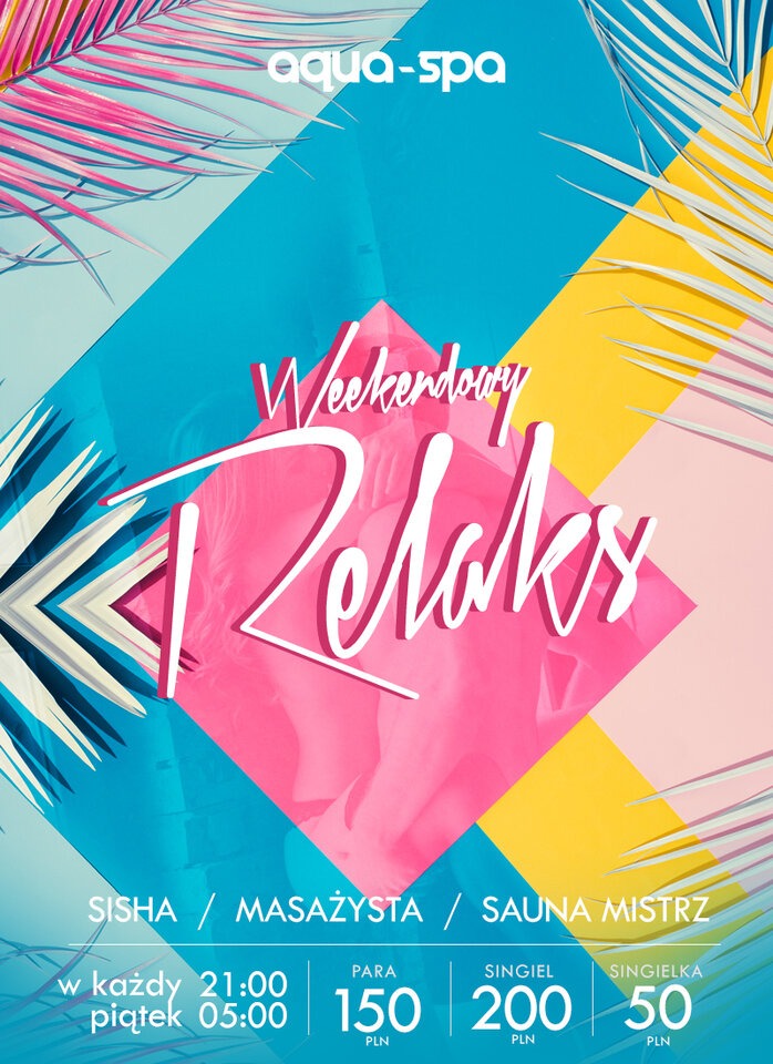 Piątkowe AQUA SPA - WEEKENDOWY RELAKS - LavaClub