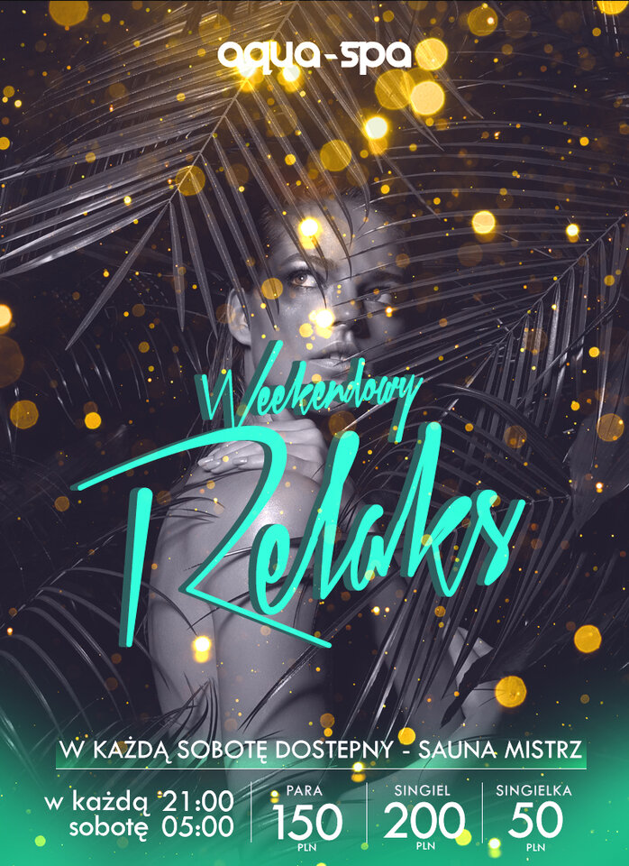 SOBOTNIE AQUA SPA – WEEKENDOWY RELAKS - SAUNAMISTRZ! - LavaClub