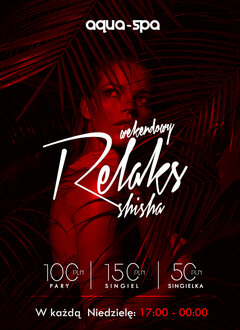 NIEDZIELNE AQUA SPA – WEEKENDOWY RELAKS - SHISHA!