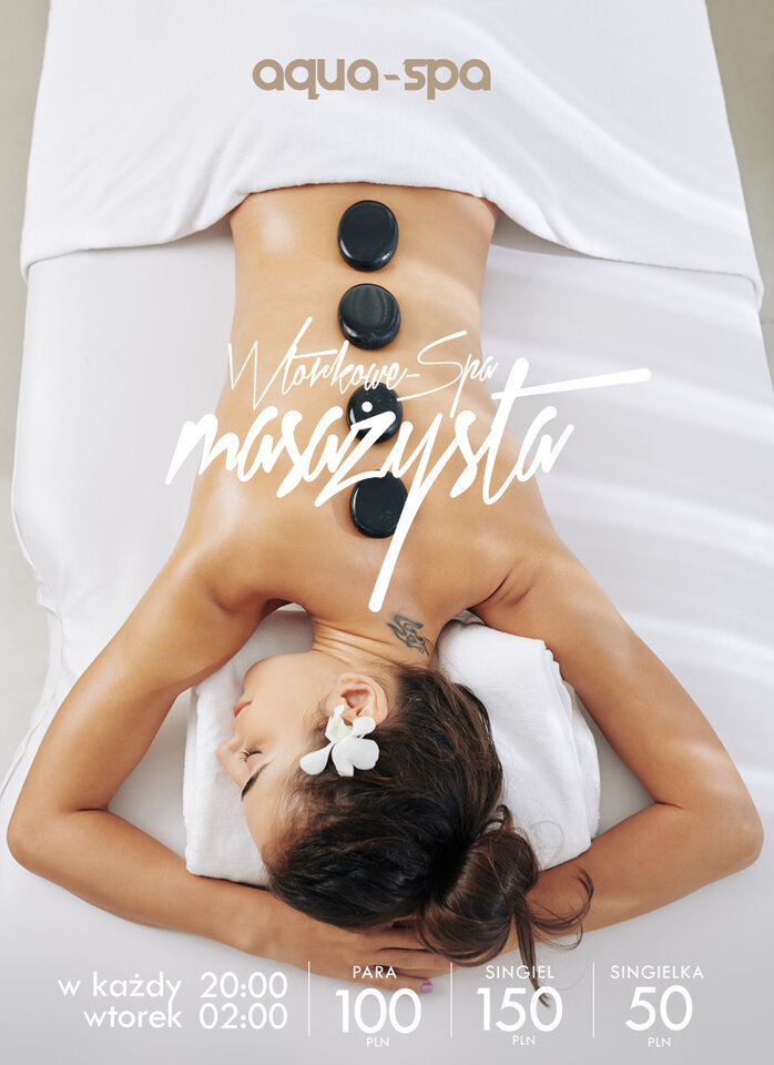 WTORKOWE AQUA SPA – MASAŻYSTA - LavaClub