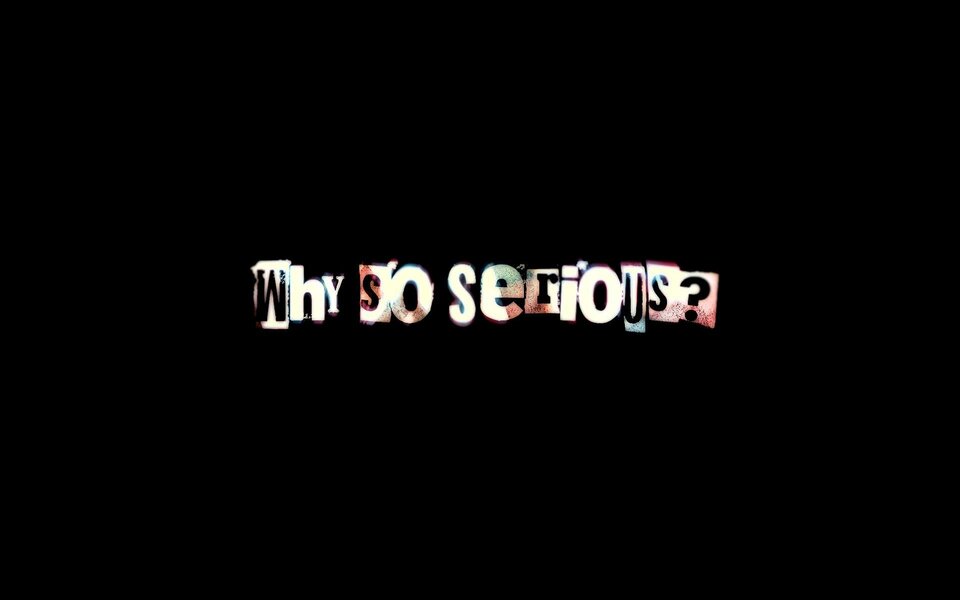 why-so-serious-quote.jpg - RuchalbymBezKonca