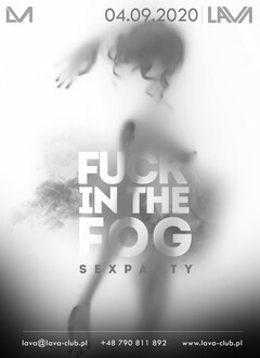 FUCK IN THE FOG - SEX PARTY 04.09.2020 r. (piątek) start 21:00