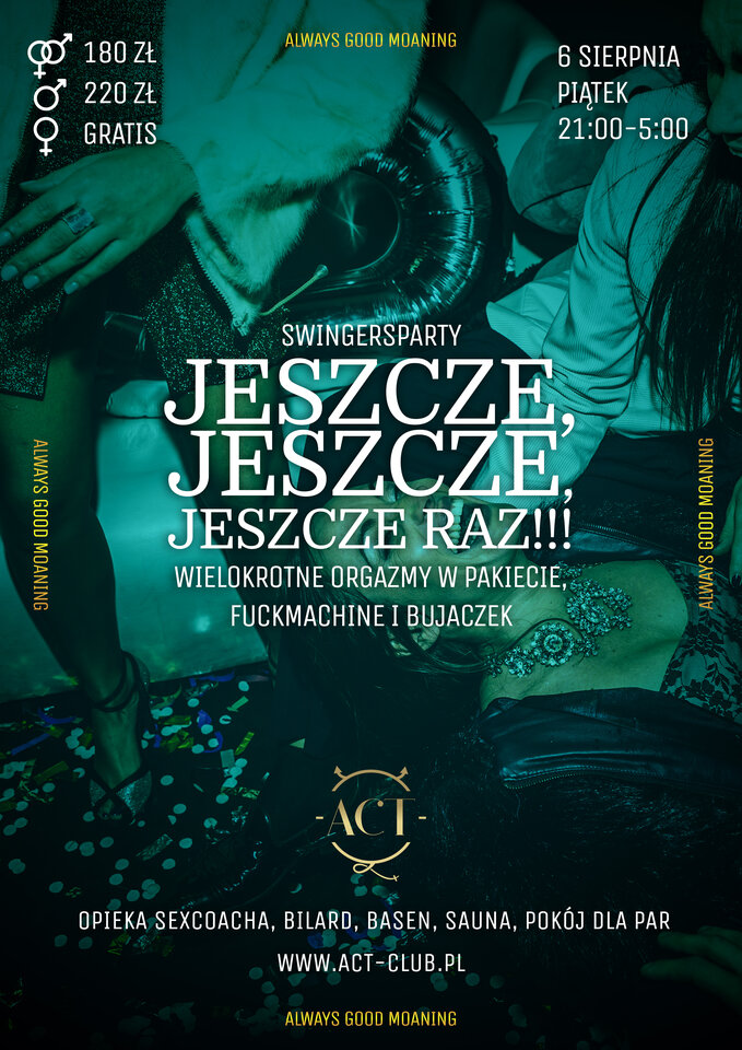 6 SIERPNIA (piątek) - JESZCZE, JESZCZE, JESZCZE RAZ!!! - ACTSwingersClubWarszawa