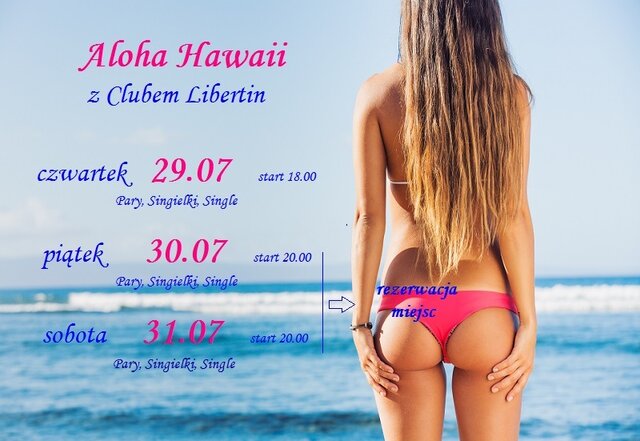 lipiec 29  30  31  aloha hawaii z Clubem Libertin.jpg - CLUBLIBERTIN