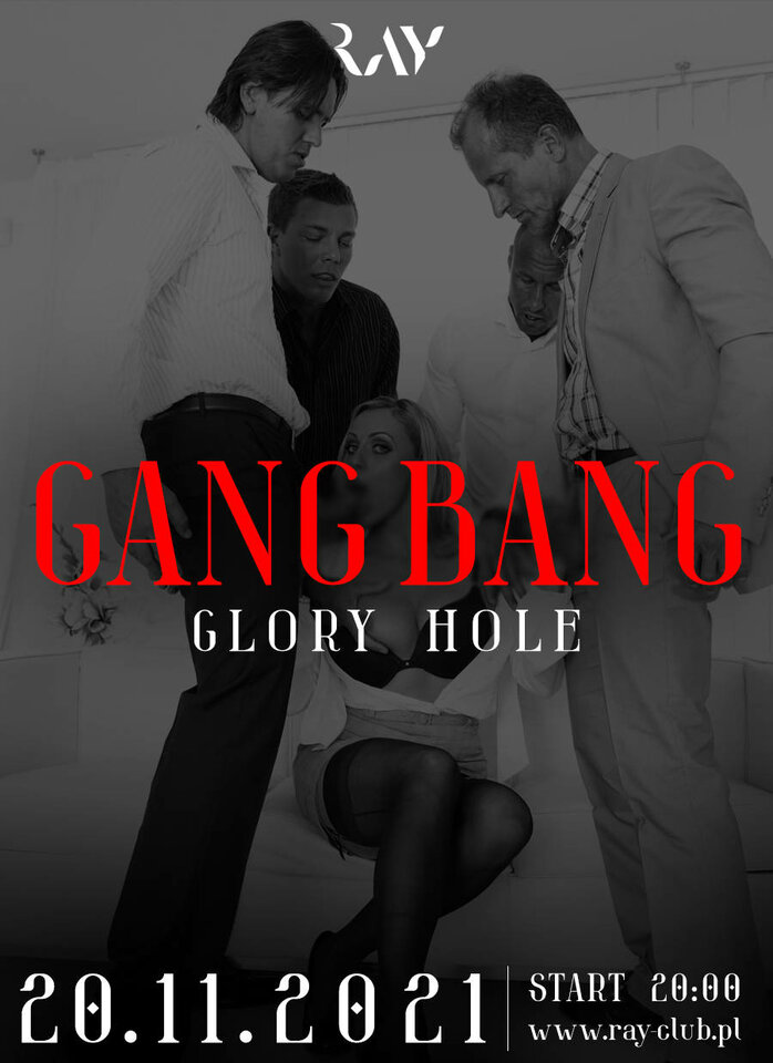 20.11.2021 - Gang Bang Glory Hole - RayClub