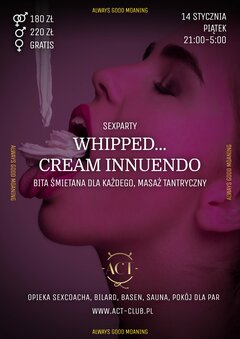 14 STYCZNIA 2022 - WHIPPED CREAM INNUENDO - SexParty