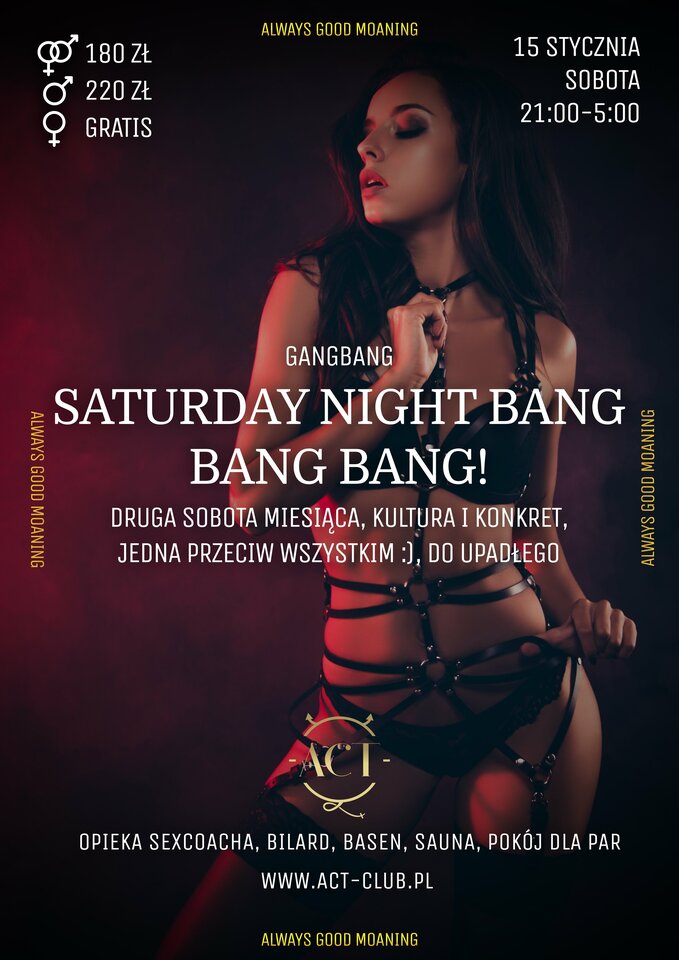 15 STYCZNIA 2022 - SATURDAY NIGHT BANG BANG BANG in ACT - ACTSwingersClubWarszawa