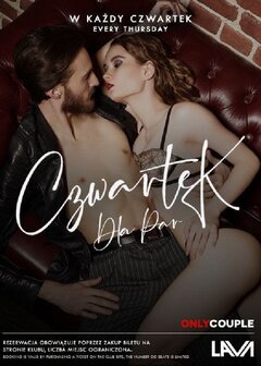 CZWARTKOWE IMPREZY TYLKO DLA PAR - BILETY : WWW.LAVA-CLUB.PL