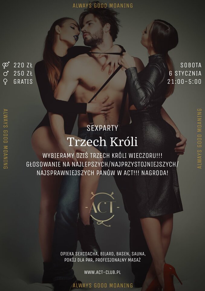 6 STYCZNIA - Trzech Króli - SexParty - ACTSwingersClubWarszawa