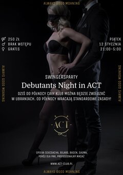 12 STYCZNIA - Debutants Night in ACT - SwingersParty