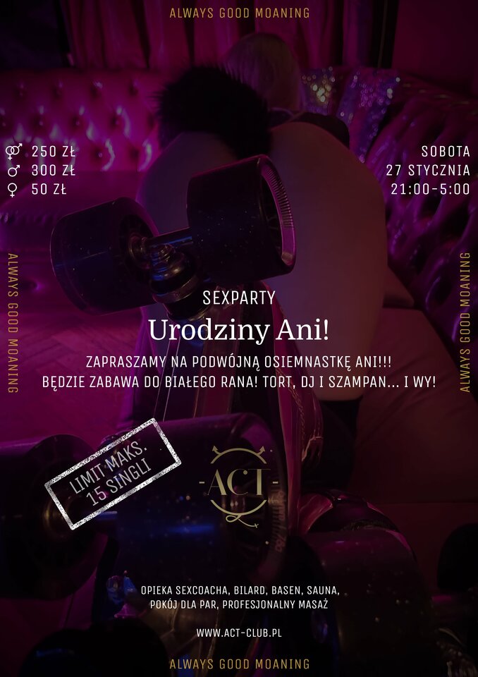 27 STYCZNIA - Urodziny Ani - SexParty - ACTSwingersClubWarszawa