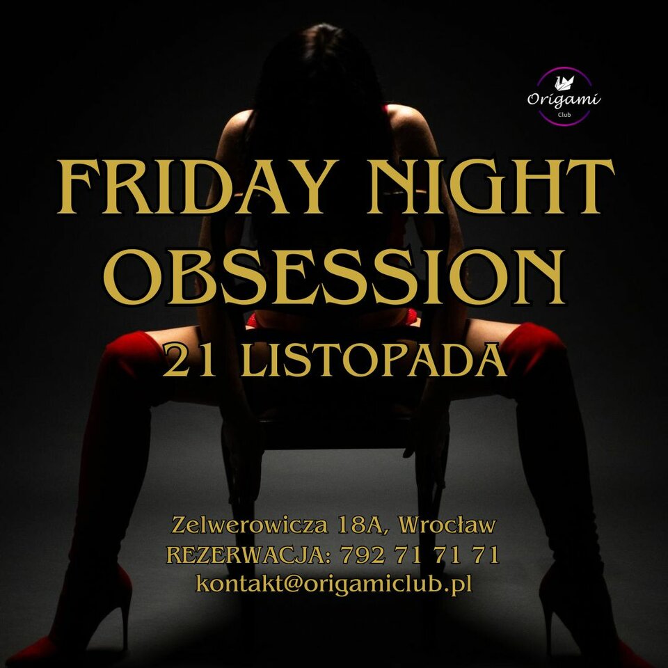 FRIDAY NIGHT OBSESSION 21.11.jpg - Origamiclub