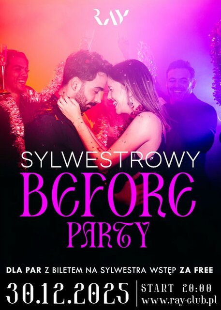 30.12.2025 r. - WTOREK - SYLWESTROWY BEFORE PARTY - TYLKO DLA PA - RayClub
