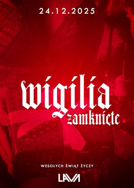 LAVA CLUB zamknięty 24.12.2025 r. - LavaClub