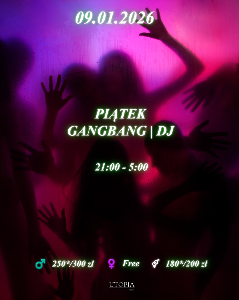 Piątek 09.01 Weekendowy Gang Bang | DJ - UtopiaClub