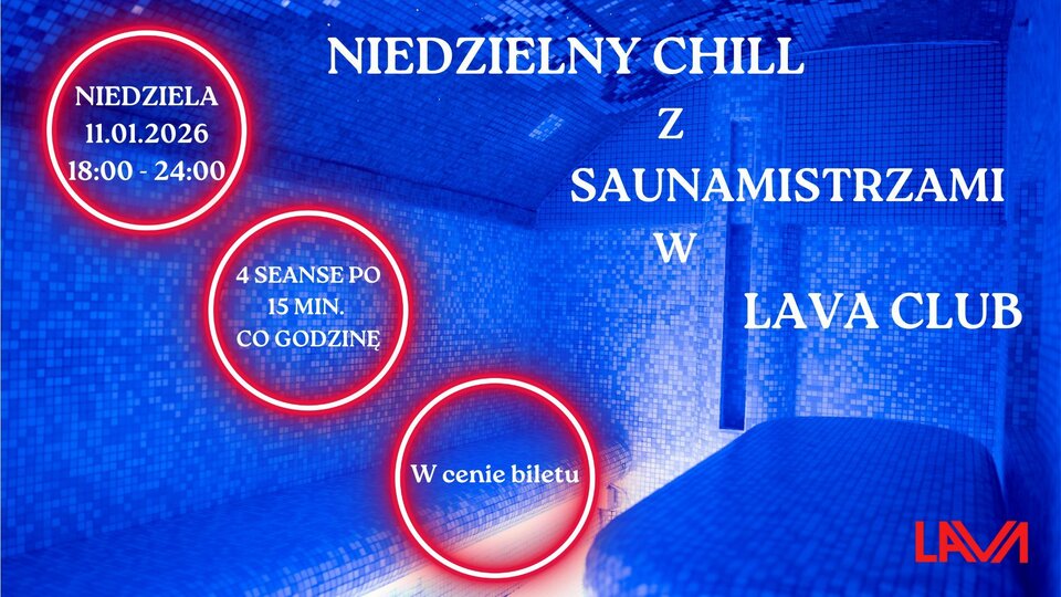 18.01.2026 r. - NIEDZIELNY CHILL - 18:00 - 24:00 - LavaClub