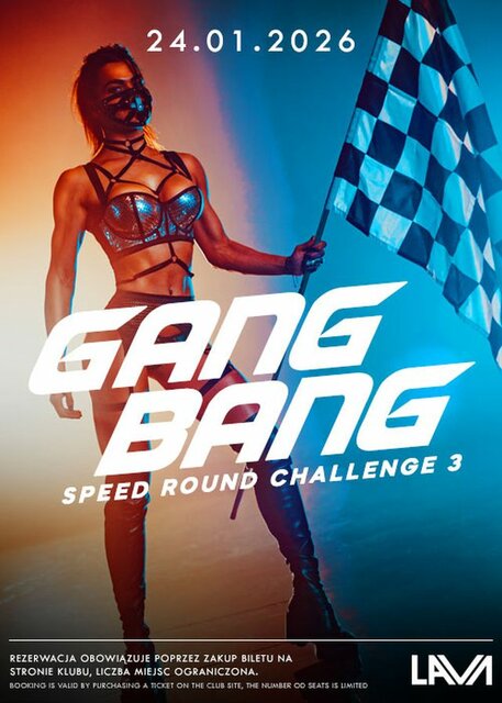 24.01.2026 r. - SOBOTA - SPEED ROUND CHALLENGE 3 - GANG BANG - LavaClub