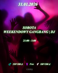 Sobota 31.01 - Weekendowy Gang Bang | DJ