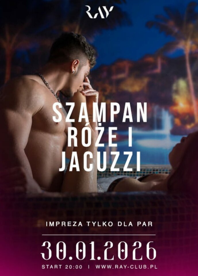 30.01.2026 r. - SZAMPAN, RÓŻE i JACUZZI TYLKO DLA PAR - RayClub
